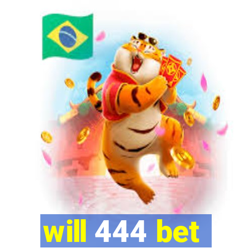 will 444 bet